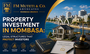 Mombasa Property Investment: Legal Structures Explained